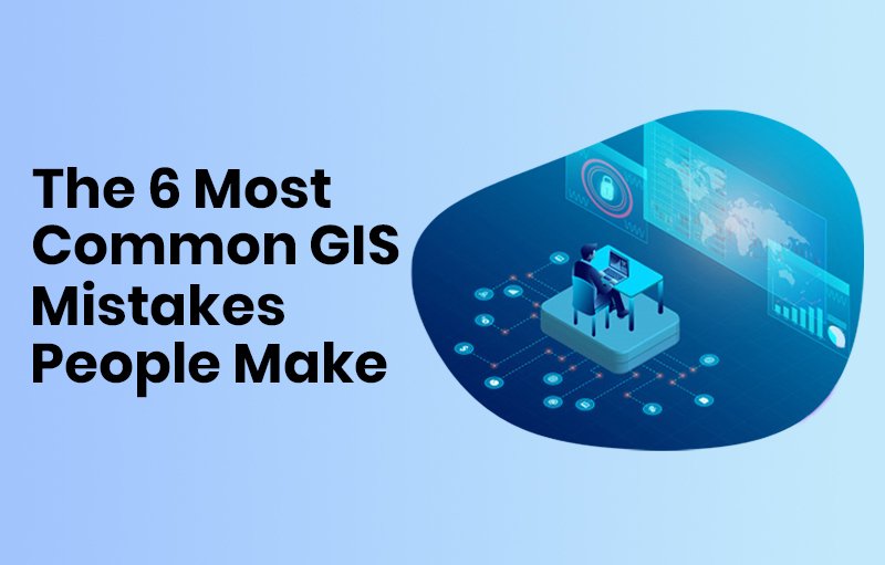 6 Most Common GIS