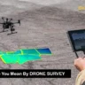 What Do You Mean By Drone Survey?